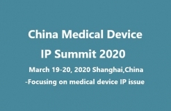China Medical Device IP Summit 2020