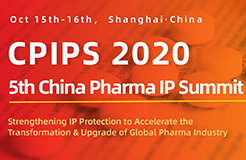 CPIPS 2020: 5th China Pharma IP Summit, Oct 15-17,Shanghai China